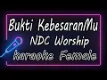 Download Lagu Bukti KebesaranMu – NDC Worship - Female ( KARAOKE HQ Audio )