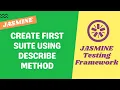 9 Create our Test Suite in the calculator spec file using describe method - Jasmine Testing