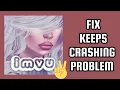 Fix IMVU App Keeps Crashing Problem TECH SOLUTIONS BAR