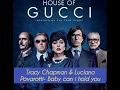 Tracy Chapman & Pavarotti- Baby Can I Hold You / end credit song from House of Gucci with lyrics