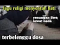 Download Lagu Lagu religi paling menyentuh hati! Renungan jiwa