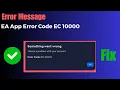 EA App Error Code EC 10000 Fix Something Went Wrong There Is A Problem With Your Account EA App