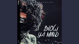 blow ya mind