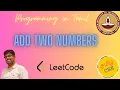 Leetcode - Add Two Numbers Tamil Programming Learn from mistakes Competitive Coding