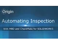Origin Embracing the Model Based Enterprise with CheckMate for SOLIDWORKS