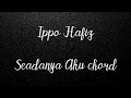 Download Lagu Ippo Hafiz - Seadanya Aku chord