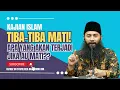 Download Lagu Bagaimana Kalau Aku Tiba-Tiba Mati ? - Ustadz Dr Syafiq Riza Basalamah MA