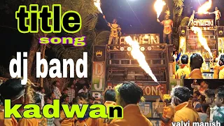 Download title song DJ band kadwan MP3