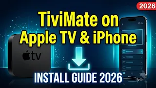 TiviMate Player on Apple TV iPhone Installation Guide 2026