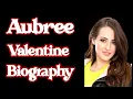 Aubree Valentine Biography Age Height Career Lifestyle Interesting Facts 2026