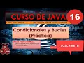 16 Curso de Java - Condicionales y Bucles