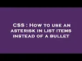 CSS How to use an asterisk in list items instead of a bullet