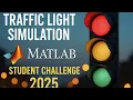Traffic Light Control System in Simulink MATLAB Simulink Student Challenge 2025