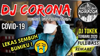 Download DJ CORONA FULL BASS || DJ REMIX TERBARU 2020 (DJ Tokek) by Adirazqa MP3