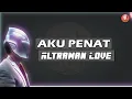 Download Lagu Altraman Love - Aku Penat ( Teaser Lyric Video)