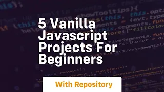5 vanilla javascript projects for beginners