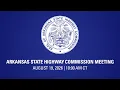 Arkansas State Highway Commission Meeting August 19 2026