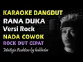 Download Lagu Karaoke Rana Duka Versi Rock || Nada Cowok