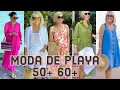 MODA de playa 2025 - 2026 para mujeres de 50 60 70 ropa de playa outfis y combinaciones ideas