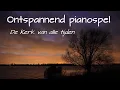 Download Lagu 25 minuten pianospel - De Kerk van alle tijden