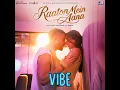 Raaton Mein Aana (From "Vibe") - Amit Trivedi & Kumaar