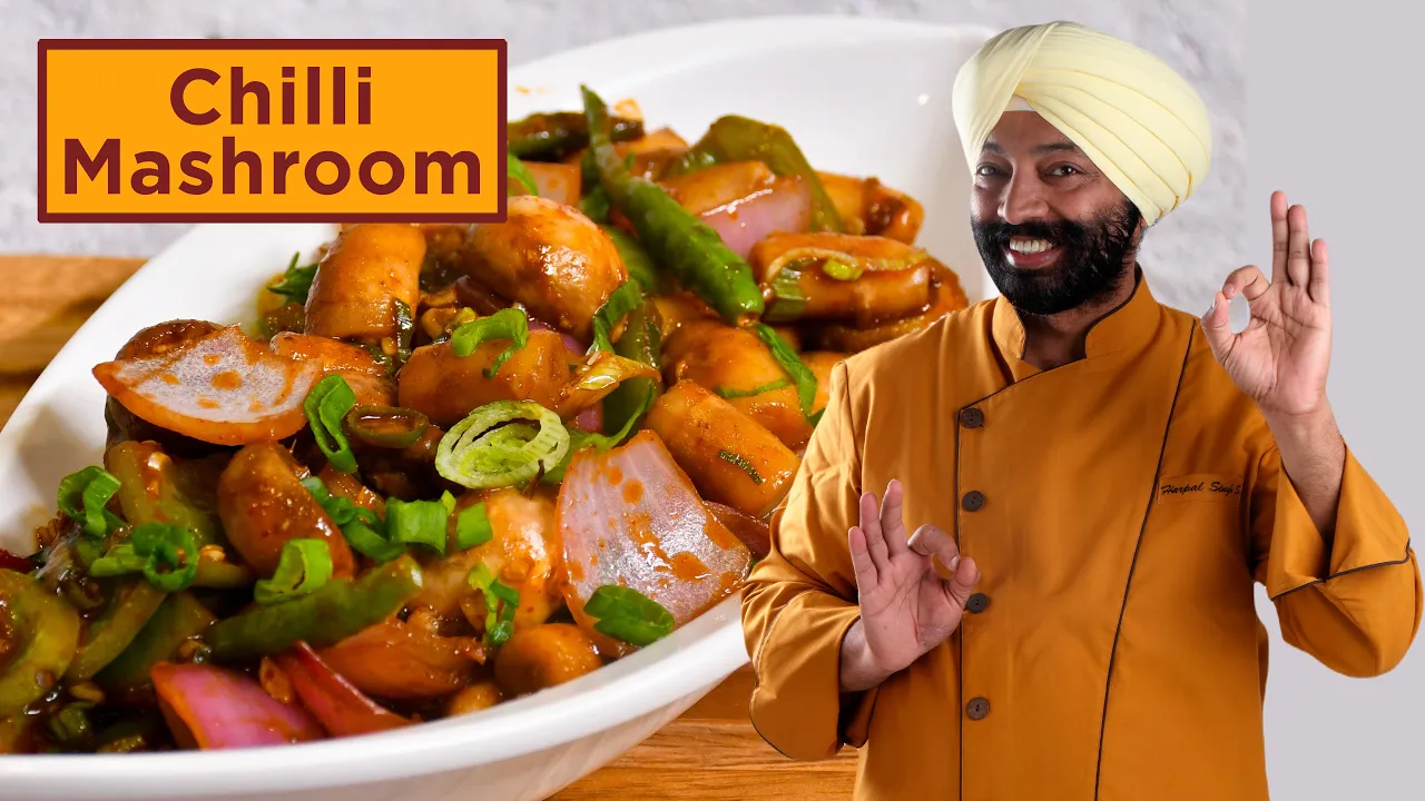 Chilli Mashroom       Chef Harpal Singh