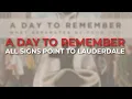A Day To Remember - All Signs Point To Lauderdale (Official Audio)