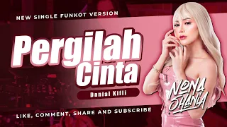 Download FUNKOT VIRAL - PERGILAH CINTA TERVIRAL || PERGILAH KAU PERGI DARI HIDUPKU || BY DJ NONA SHANIA MP3