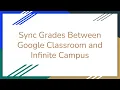 Sync Grades Between Google Classroom and Infinite Campus