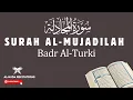 Download Lagu Al-Quran | Surah 58 | Al-Mujadilah - سُورَۃُ المُجَادِلَة | Badr Al-Turki