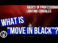 What is Move in Black - Basics of Professional Lighting Consoles