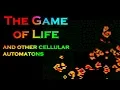 The Game of Life and other cellular automatons
