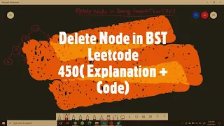 Delete node in BST Leetcode 450 Code Explanation C