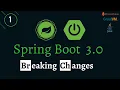 Spring Boot 3 Feature Breakdown Breaking Changes New Changes Part 1