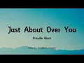Priscilla Block - Just About Over You (Lyrics)