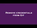 Remove credentials from Git