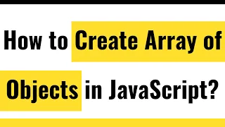 JavaScript Object How To Create Array Of Objects In JavaScript