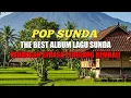 POP SUNDA 🔥 LAGU SUNDA TERPOPULER ‼️ PALING ENAK DI DENGAR ‼️FULL ALBUM 