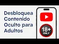 Unblock hidden adult content on YouTube no age restriction