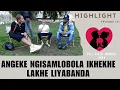Download Lagu Angeke ngisamlobola ikhekhe lakhe liyabanda - episode 131 highlights