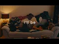 Sincere - I ll be