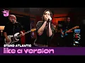 Download Lagu Stand Atlantic - 'LOVE U ANYWAY' (live for Like A Version)