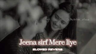Download Jeena Sirf Mere Liye Lofi(slowed+reverb) MP3
