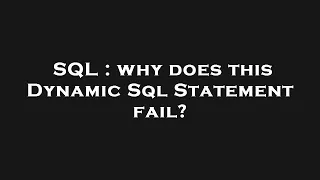 SQL why does this Dynamic Sql Statement fail