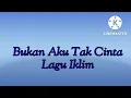 Download Lagu Lirik Lagu Bukan Aku Tak Cinta - Iklim | Lagu Malaysia