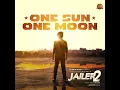 One Sun One Moon (From "Jailer 2")