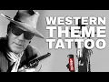 WESTERN THEME TATTOO - Just a day in the shop
