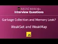 Garbage Collection Memory Leak WeakSet and WeakMap JS Interview Question Code Malayalam