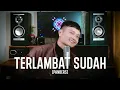 Download Lagu TERLAMBAT SUDAH (PANBERS) - Andrey Arief (COVER)