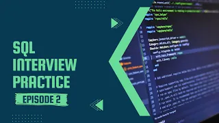 SQL Practice Questions Ep 2 - Live Solution and Explanation